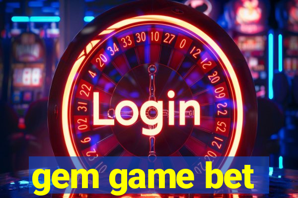 gem game bet